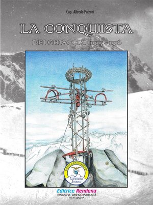 cover image of La conquista dei ghiacciai 1915-1918